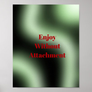 Enjoy without attachment poster