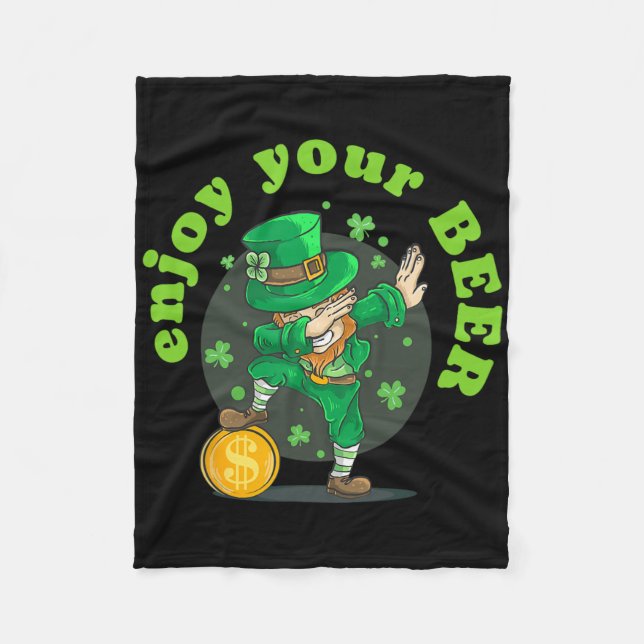 Enjoy Your Beer St Patricks Day Funny Irish St Pad Fleece Blanket (Front)