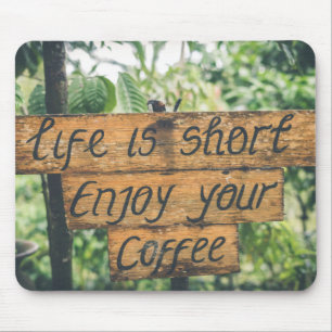 Enjoy Your Coffee Sign Quote Art Typographic Image Mouse Pad