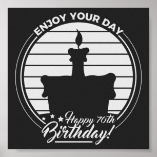 Enjoy your day, happy 70th birthday cake poster