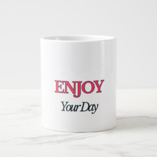 Enjoy Your Day Mug