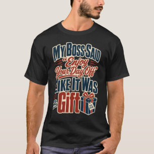 Enjoy Your Day Off Funny Labour Day T-Shirt