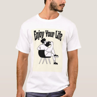 ENJOY YOUR LIFE T-Shirt