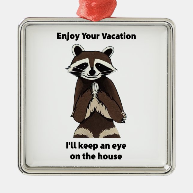 Enjoy Your Vacation Mischievous Raccoon Metal Ornament (Front)