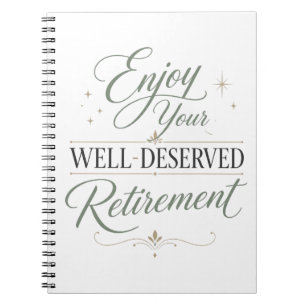 Enjoy Your Well-Deserved Retirements  Notebook