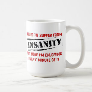 Enjoying Insanity Funny Mug