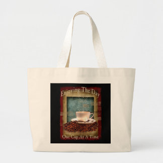 Enjoying the day- One Cup At A Time- Jumbo Tote