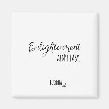 Enlightenment Ain't Easy Magnet
