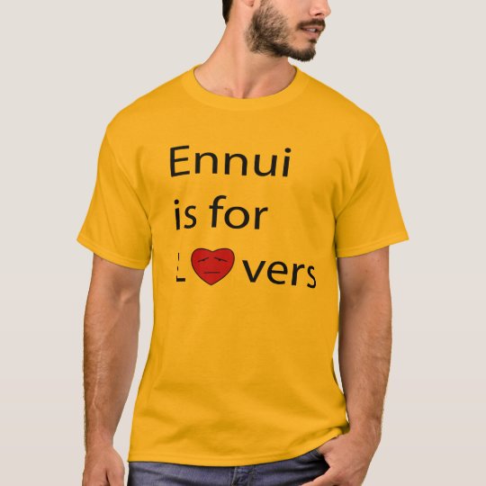 Ennui is for Lovers Men's t-shirt