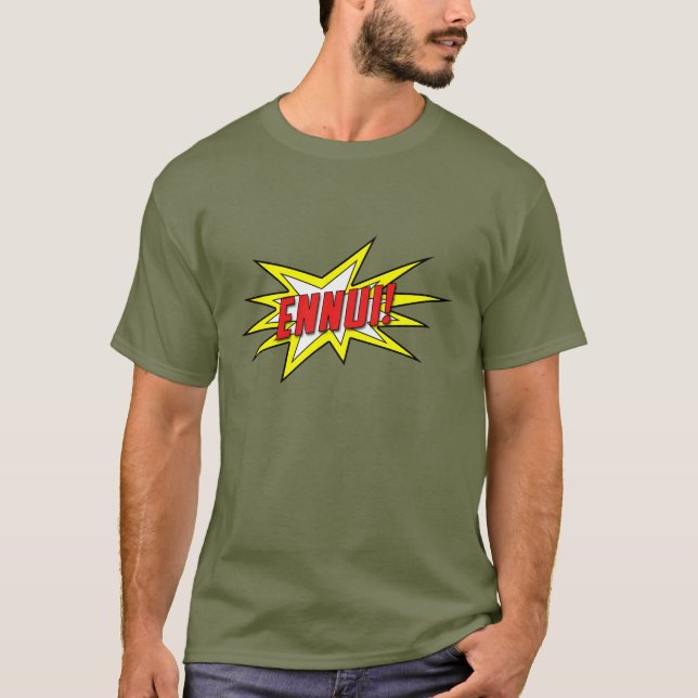 Ennui... Wow! T-Shirt (Front)