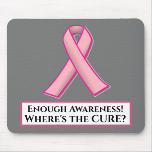 Enough Awareness!  Where's the CURE? Mouse Pad