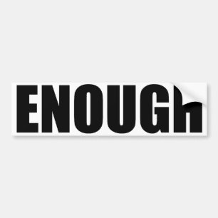 ENOUGH BUMPER STICKER