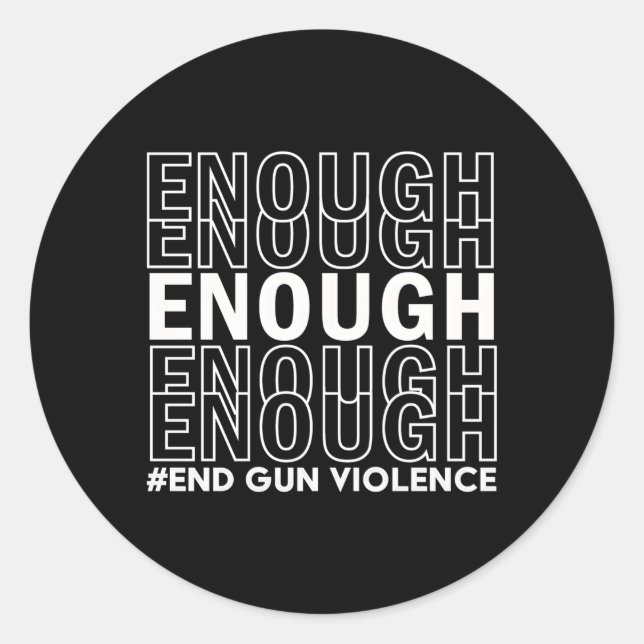 Enough End Gun Violence Awareness Day Wear Orange Classic Round Sticker (Front)