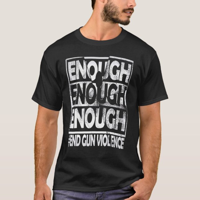 Enough End Gun Violence Awareness Day Wear Orange  T-Shirt (Front)