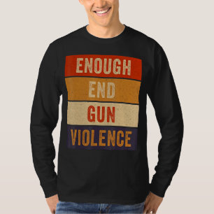 Enough End Gun Violence Awareness Day Wear Orange  T-Shirt