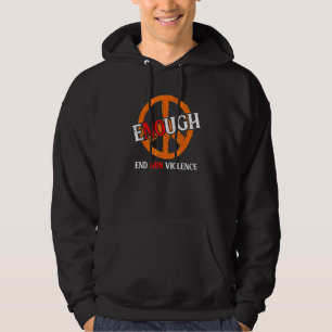 Enough End Gun Violence No Gun Awareness Day Wear  Hoodie