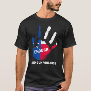 Enough End Gun Violence No Gun Texas Flag Protect T-Shirt
