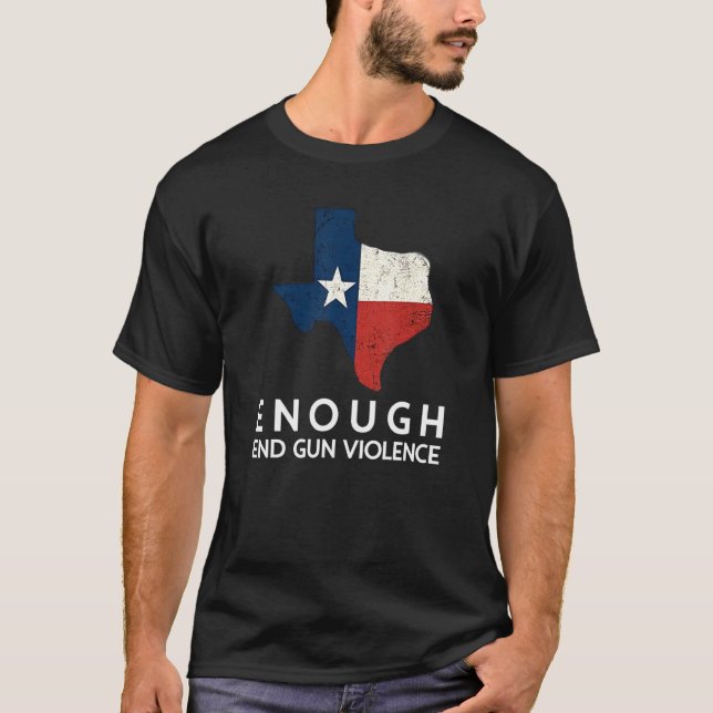 Enough End Gun Violence No Gun Texas Flag T-Shirt (Front)