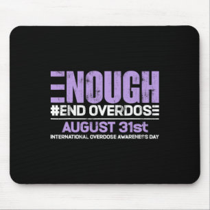 Enough End Overdose International Awareness Day Mouse Pad