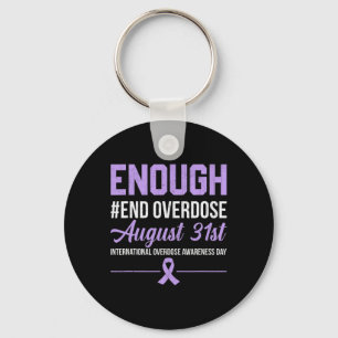 Enough End Overdose International Overdose Awarene Keychain