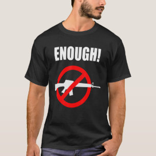 Enough Gun Reform Now Protect Children End Gun Vio T-Shirt