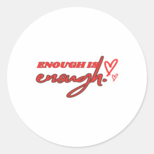 Enough Is Enough Sticker