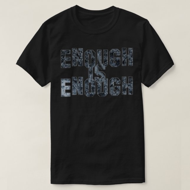 Enough is Enough T-Shirt (Design Front)