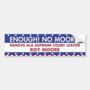Enough! No Moore! Bumper Sticker