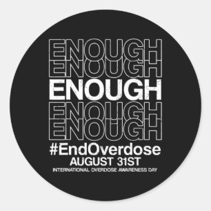 Enough Stop Overdose International Overdose Awaren Classic Round Sticker