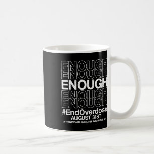 Enough Stop Overdose International Overdose Awaren Coffee Mug
