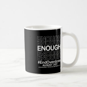 Enough Stop Overdose International Overdose Awaren Coffee Mug
