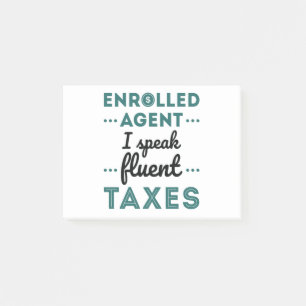 Enrolled Agent I Speak Fluent Taxes Post-it Notes