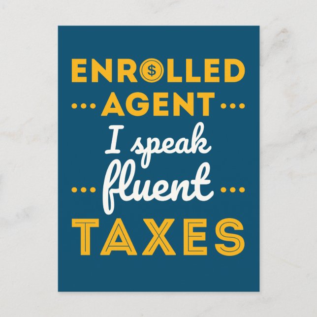 Enrolled Agent I Speak Fluent Taxes Postcard (Front)