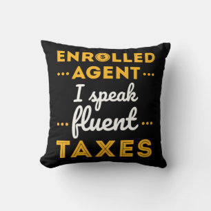 Enrolled Agent I Speak Fluent Taxes Throw Pillow