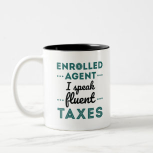 Enrolled Agent I Speak Fluent Taxes Two-Tone Coffee Mug