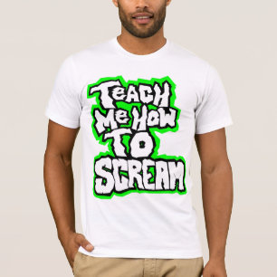 Enseignez-moi comment crier le T-shirt