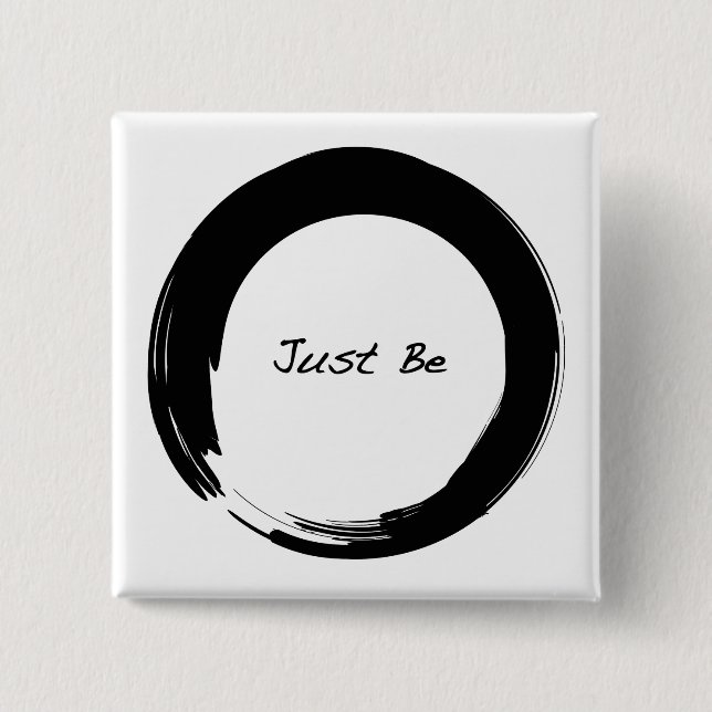 Enso with Just Be 2 Inch Square Button (Front)