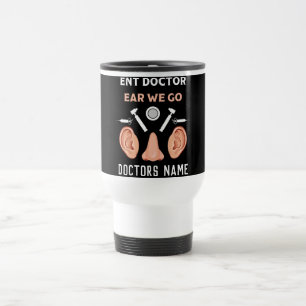ENT Otolaryngology Otorhinolaryngologist Travel Mug
