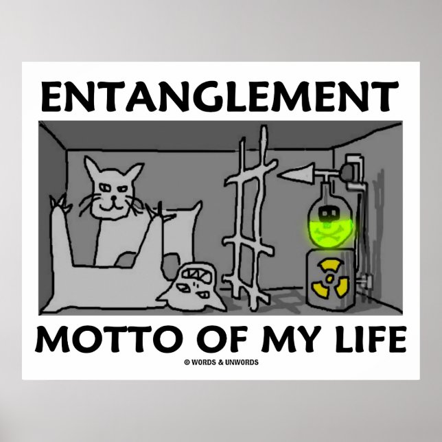 Entanglement Motto Of My Life (Quantum Physics) Poster (Front)