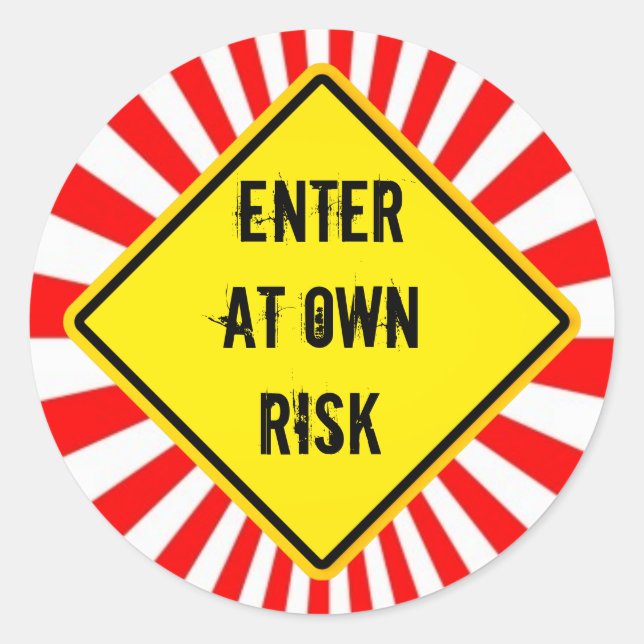 enter at own risk classic round sticker (Front)
