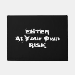 Enter At Your Own Risk DIY Funny Message Bk/Wh Vs4 Doormat
