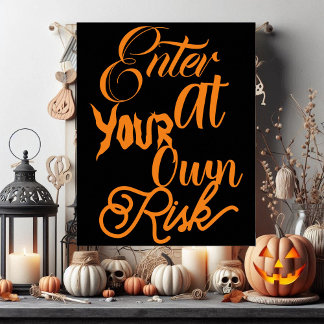 Enter At Your Own Risk Spooky Halloween Welcome  Poster