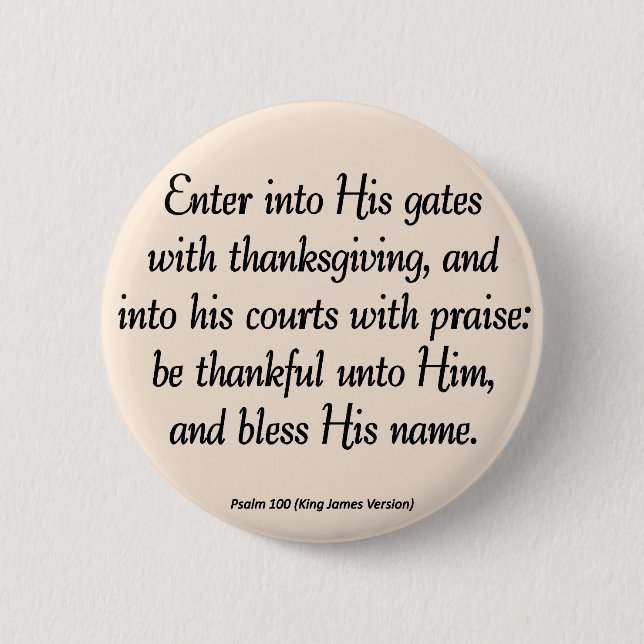 Enter With Thanksgiving & Blessing Psalm 100 2 Inch Round Button (Front)