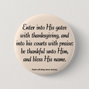 Enter With Thanksgiving & Blessing Psalm 100 2 Inch Round Button