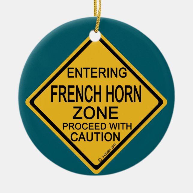 Entering French Horn Zone Ceramic Ornament (Front)