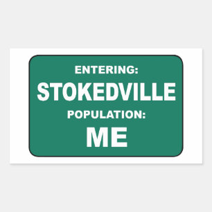 Entering Stokedville Population Me Sticker