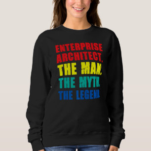 Enterprise Architect Man Myth Legend It Specialist Sweatshirt