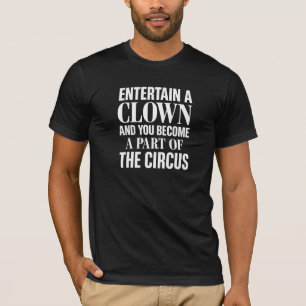 Entertain a Clown T-Shirt
