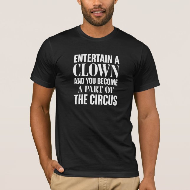 Entertain a Clown T-Shirt (Front)