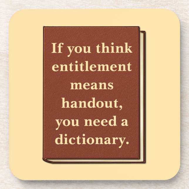 Entitlement is Not a Handout Coaster (Front)